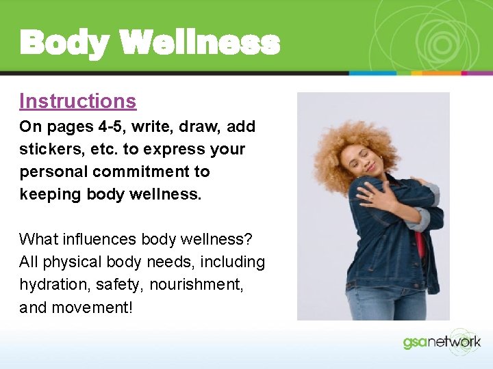 Body Wellness Instructions On pages 4 -5, write, draw, add stickers, etc. to express