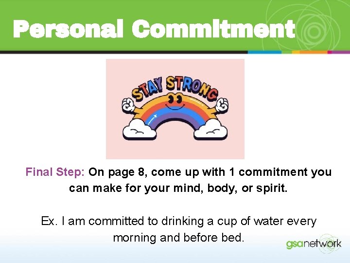 Personal Commitment Final Step: On page 8, come up with 1 commitment you can