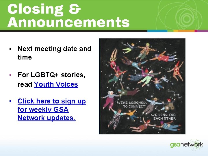 Closing & Announcements ▪ Next meeting date and time ▪ For LGBTQ+ stories, read