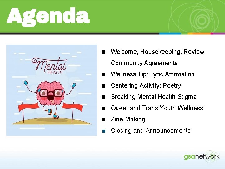 Agenda ■ Welcome, Housekeeping, Review Community Agreements ■ Wellness Tip: Lyric Affirmation ■ Centering