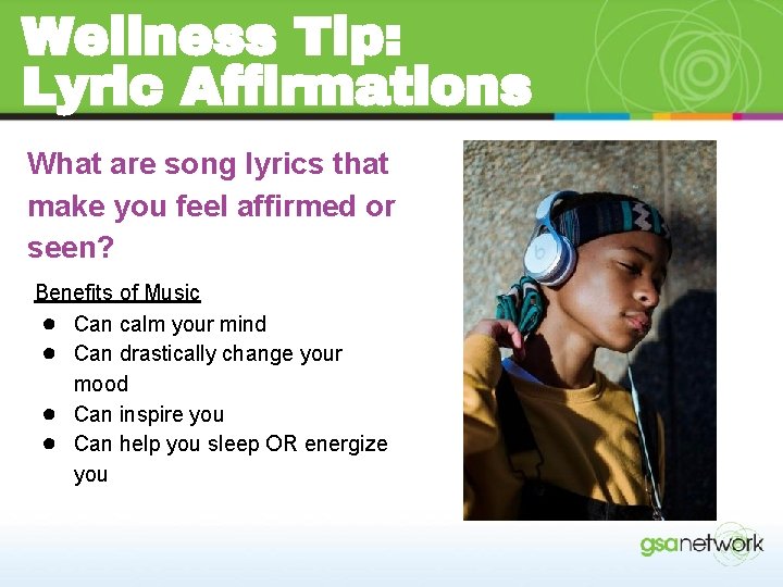 Wellness Tip: Lyric Affirmations What are song lyrics that make you feel affirmed or