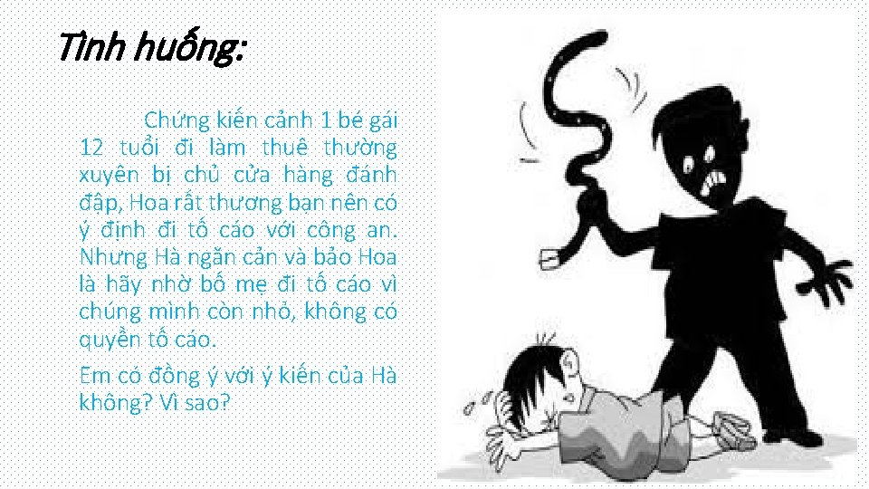 Tình huống: Chứng kiến cảnh 1 bé gái 12 tuổi đi làm thuê thường