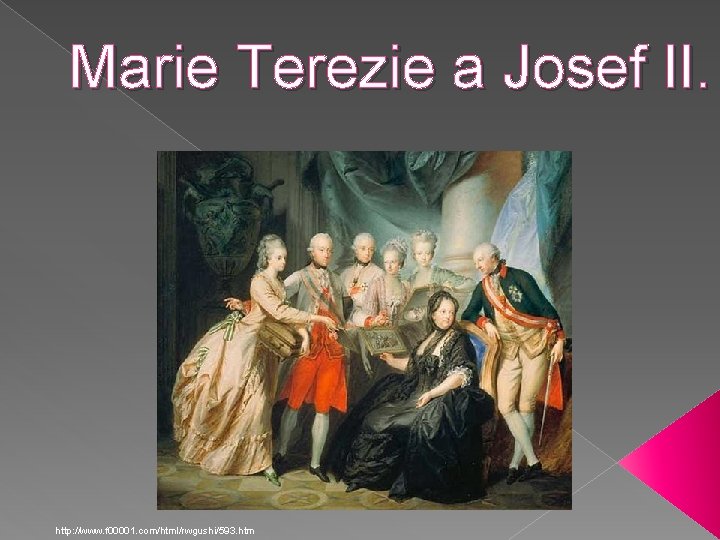 Marie Terezie a Josef II. http: //www. f 00001. com/html/rwgushi/593. htm 