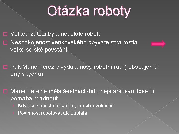 Otázka roboty Velkou zátěží byla neustále robota � Nespokojenost venkovského obyvatelstva rostla velké selské