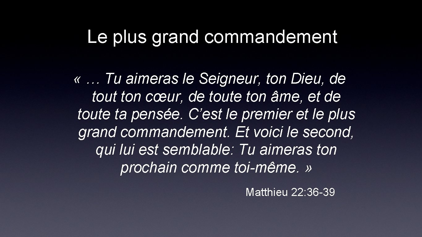 Le plus grand commandement « … Tu aimeras le Seigneur, ton Dieu, de tout