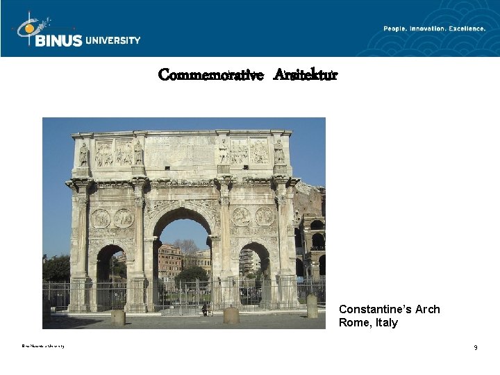 Commemorative Arsitektur Constantine’s Arch Rome, Italy Bina Nusantara University 9 