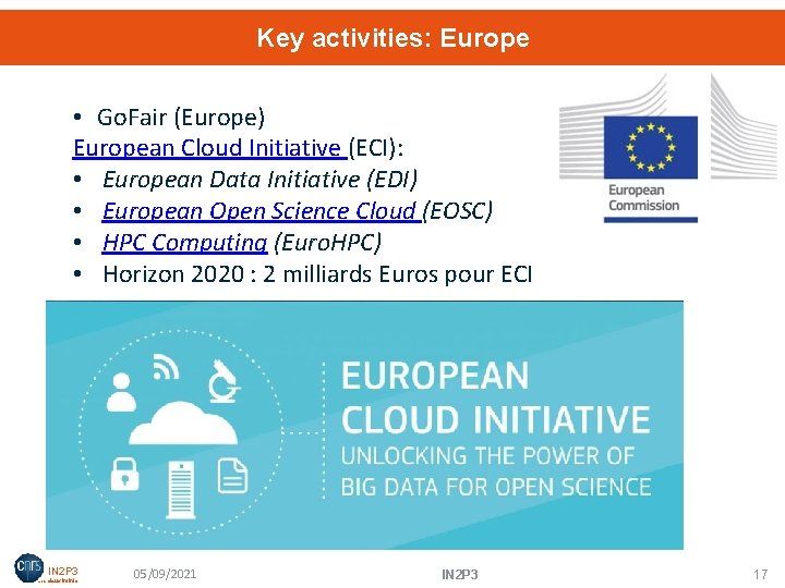 Key activities: Europe • Go. Fair (Europe) European Cloud Initiative (ECI): • European Data