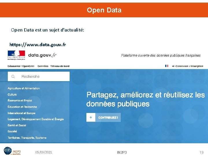 Open Data est un sujet d'actualité: https: //www. data. gouv. fr IN 2 P