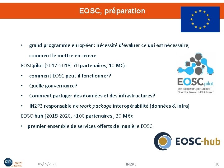 EOSC, préparation • grand programme européen: nécessité d'évaluer ce qui est nécessaire, comment le