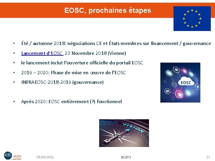 EOSC, prochaines étapes • Été / automne 2018: négociations CE et États membres sur