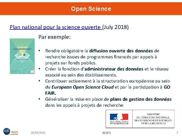 Open Science Plan national pour la science ouverte (July 2018) Par exemple: • Rendre
