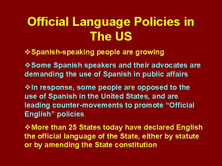 Official Language Policies in The US v. Spanish-speaking people are growing v. Some Spanish