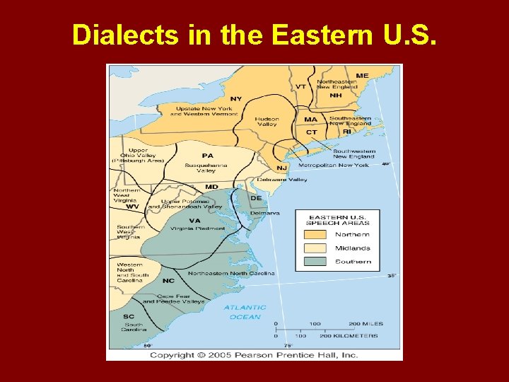 Dialects in the Eastern U. S. Fig. 5 -4: Hans Kurath divided the eastern