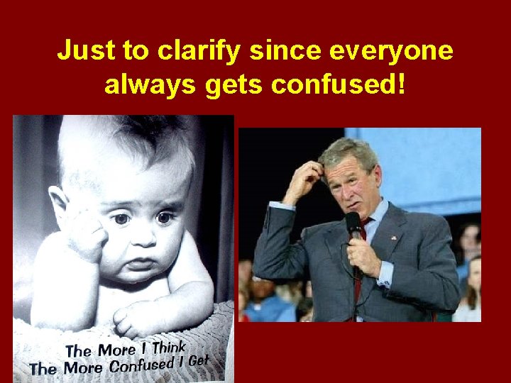 Just to clarify since everyone always gets confused! 