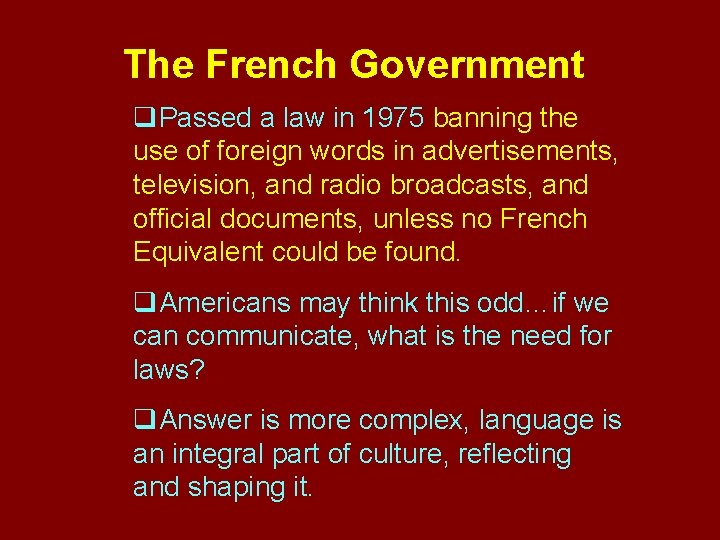 The French Government q. Passed a law in 1975 banning the use of foreign