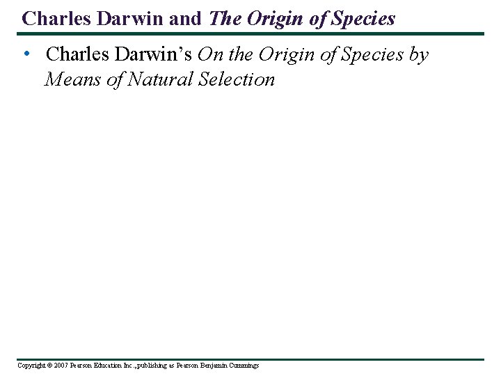 Charles Darwin and The Origin of Species • Charles Darwin’s On the Origin of