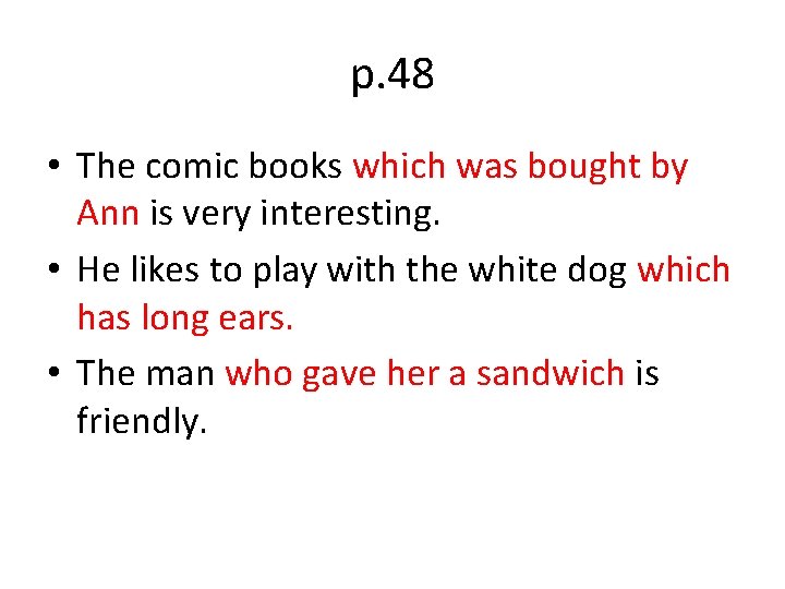 p. 48 • The comic books which was bought by Ann is very interesting.