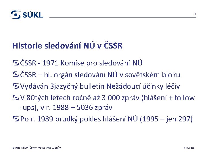 4 Historie sledování NÚ v ČSSR - 1971 Komise pro sledování NÚ ČSSR –