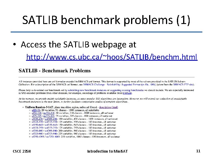 SATLIB benchmark problems (1) • Access the SATLIB webpage at http: //www. cs. ubc.