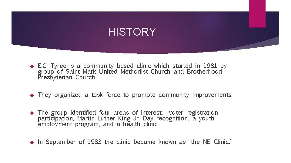 HISTORY E. C. Tyree is a community based clinic which started in 1981 by