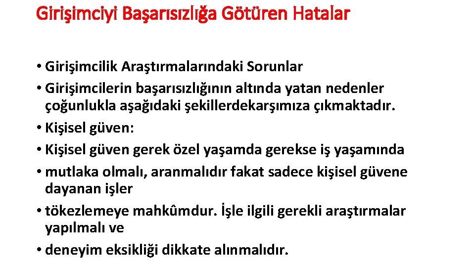 Girişimciyi Başarısızlığa Götüren Hatalar • Girişimcilik Araştırmalarındaki Sorunlar • Girişimcilerin başarısızlığının altında yatan nedenler