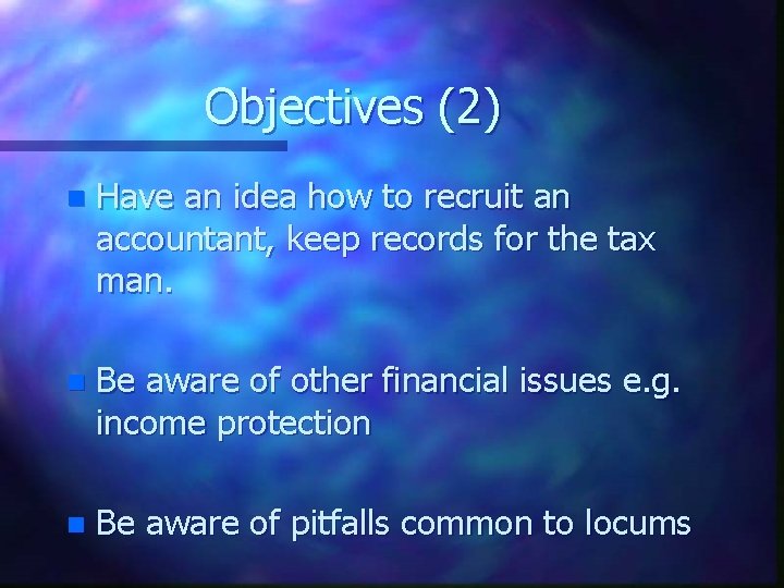 Objectives (2) n Have an idea how to recruit an accountant, keep records for