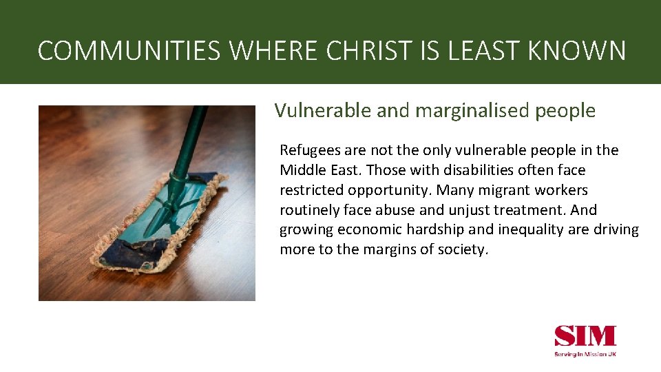 COMMUNITIES WHERE CHRIST IS LEAST KNOWN Vulnerable and marginalised people Refugees are not the