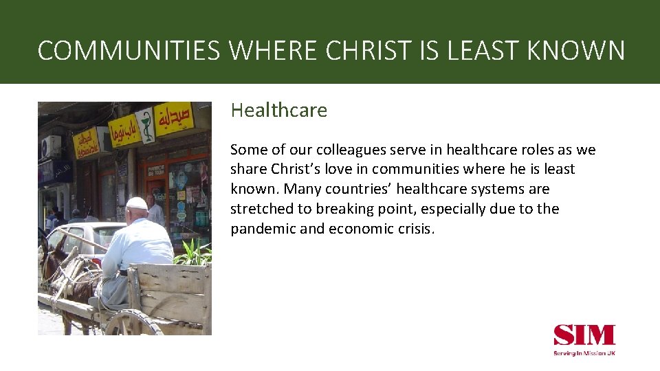 COMMUNITIES WHERE CHRIST IS LEAST KNOWN Healthcare Some of our colleagues serve in healthcare