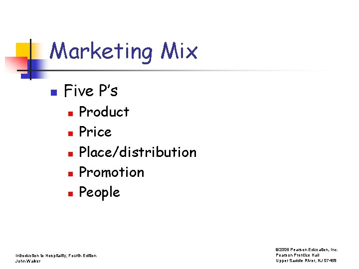 Marketing Mix n Five P’s n n n Product Price Place/distribution Promotion People Introduction
