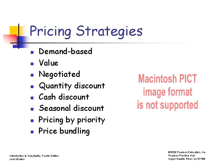 Pricing Strategies n n n n Demand-based Value Negotiated Quantity discount Cash discount Seasonal