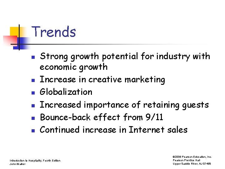 Trends n n n Strong growth potential for industry with economic growth Increase in