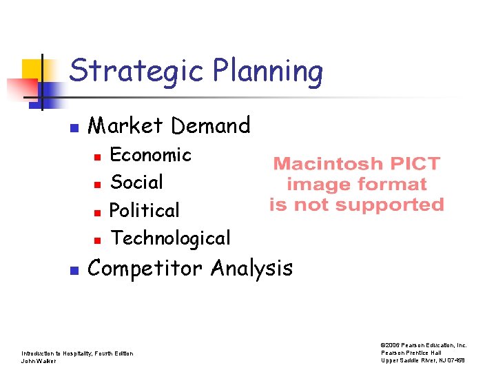 Strategic Planning n Market Demand n n n Economic Social Political Technological Competitor Analysis