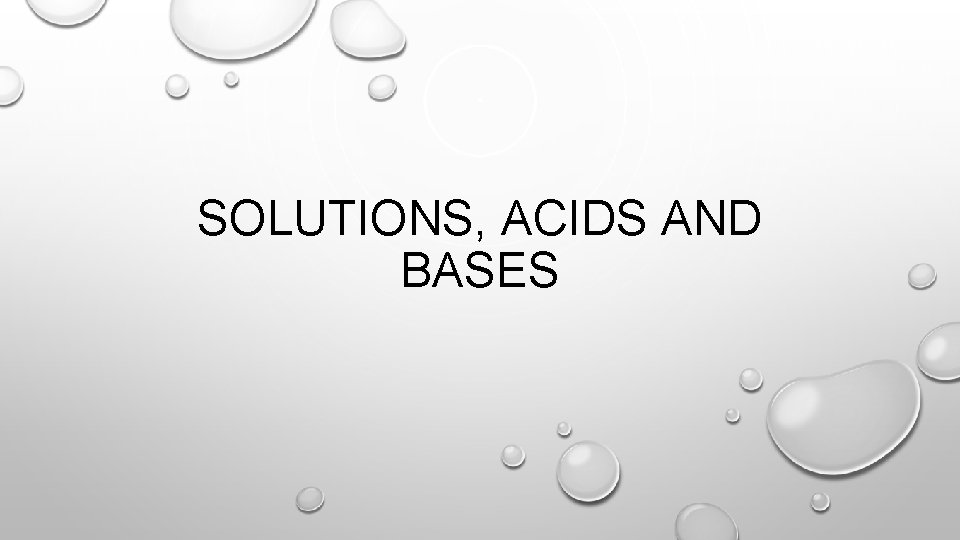SOLUTIONS, ACIDS AND BASES 