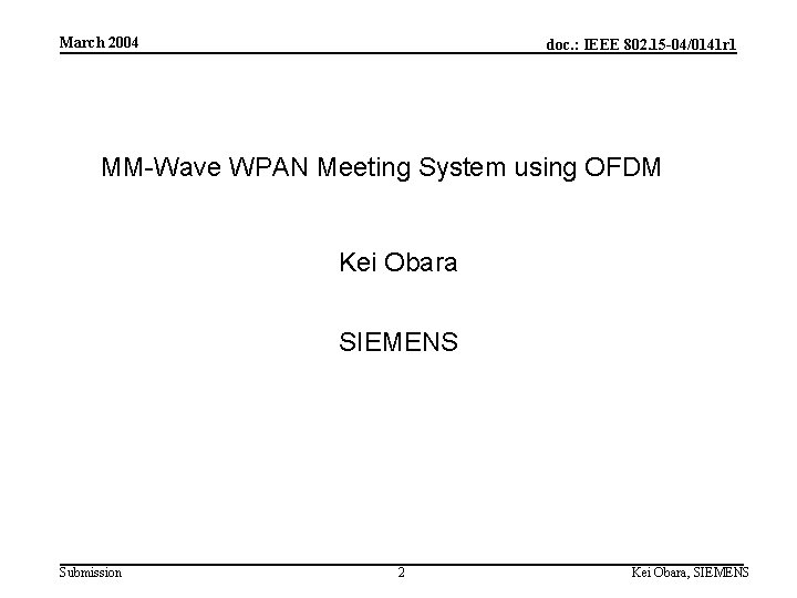 March 2004 doc. : IEEE 802. 15 -04/0141 r 1 MM-Wave WPAN Meeting System