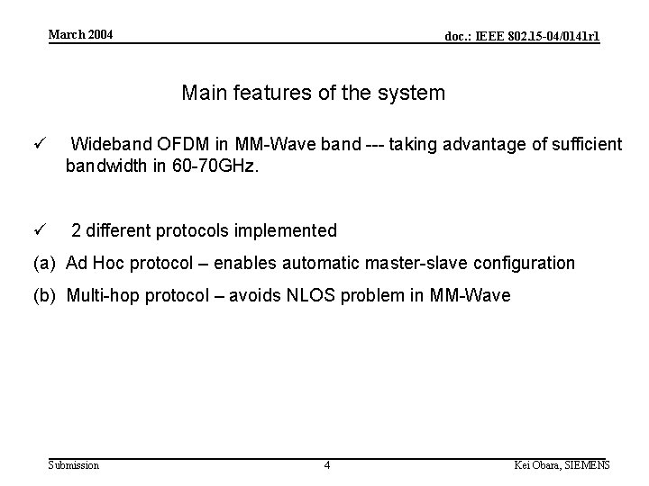 March 2004 doc. : IEEE 802. 15 -04/0141 r 1 Main features of the