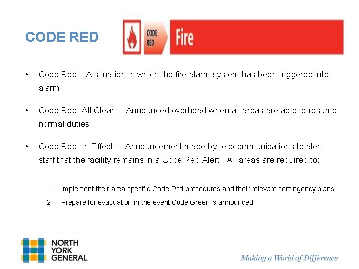 CODE RED • Code Red – A situation in which the fire alarm system