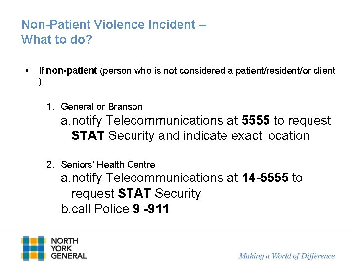 Non-Patient Violence Incident – What to do? • If non-patient (person who is not