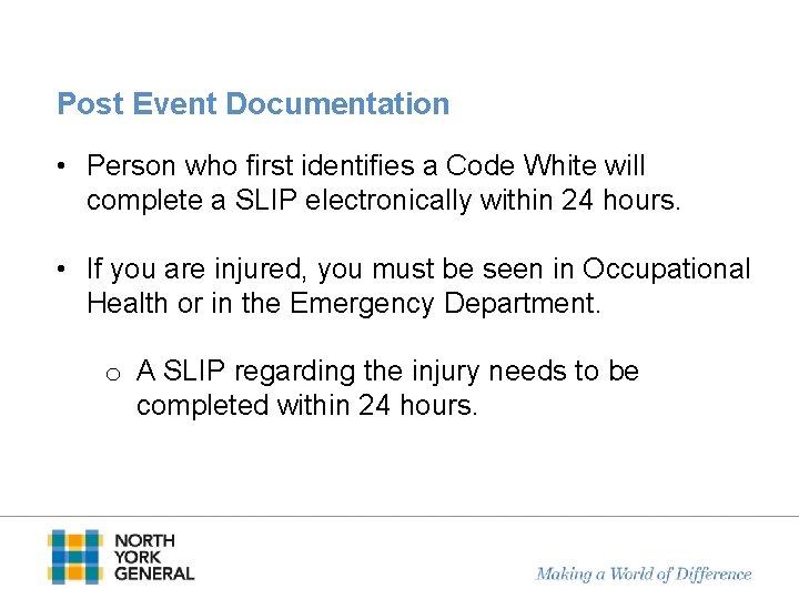 Post Event Documentation • Person who first identifies a Code White will complete a