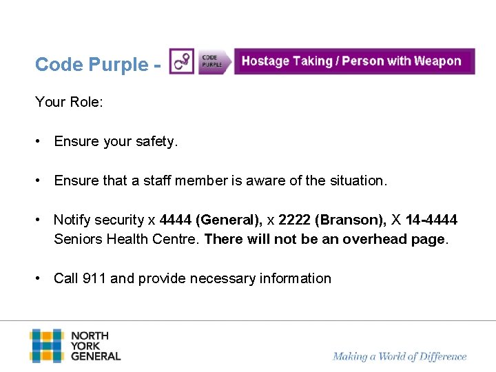 Code Purple Your Role: • Ensure your safety. • Ensure that a staff member