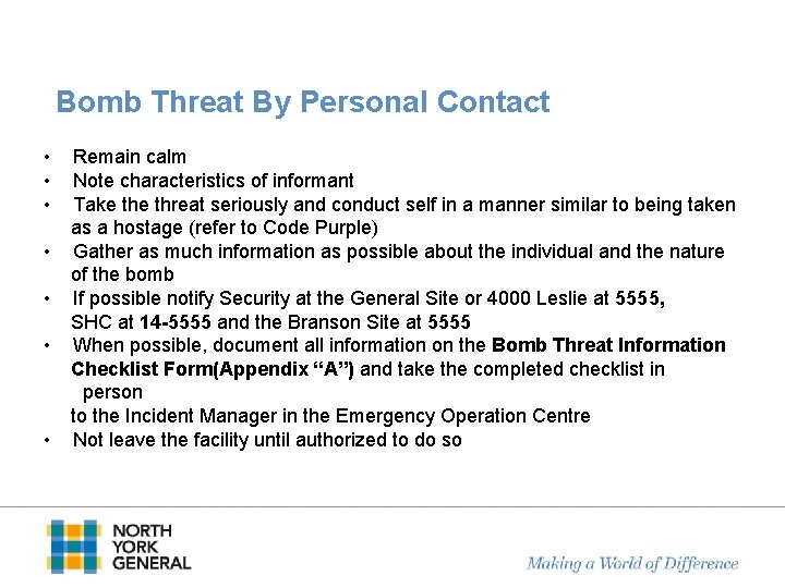 Bomb Threat By Personal Contact • • Remain calm Note characteristics of informant Take