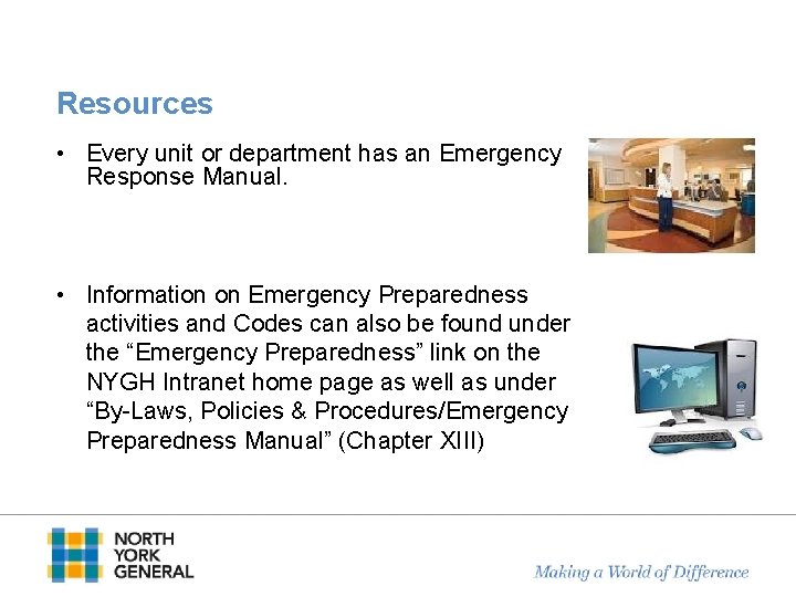 Resources • Every unit or department has an Emergency Response Manual. • Information on
