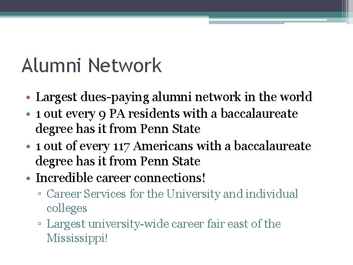 Alumni Network • Largest dues-paying alumni network in the world • 1 out every