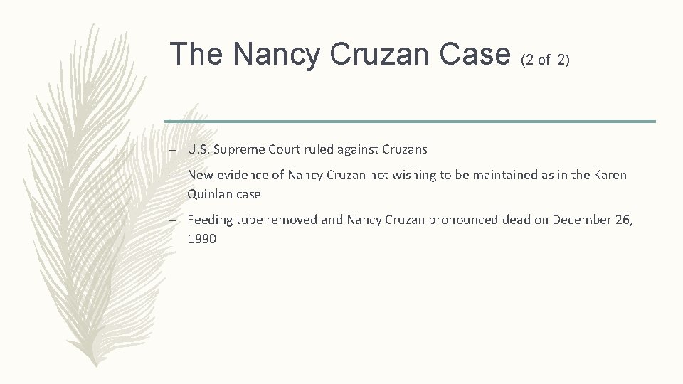 The Nancy Cruzan Case (2 of 2) – U. S. Supreme Court ruled against The Nancy Cruzan Case (2 of 2) – U. S. Supreme Court ruled against
