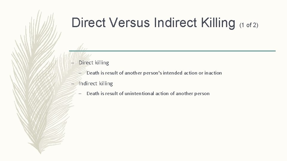 Direct Versus Indirect Killing (1 of 2) – Direct killing – Death is result Direct Versus Indirect Killing (1 of 2) – Direct killing – Death is result