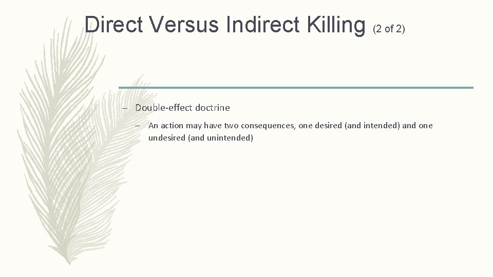 Direct Versus Indirect Killing (2 of 2) – Double-effect doctrine – An action may Direct Versus Indirect Killing (2 of 2) – Double-effect doctrine – An action may