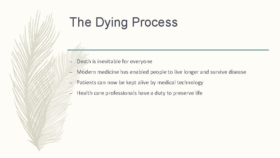 The Dying Process – Death is inevitable for everyone – Modern medicine has enabled The Dying Process – Death is inevitable for everyone – Modern medicine has enabled