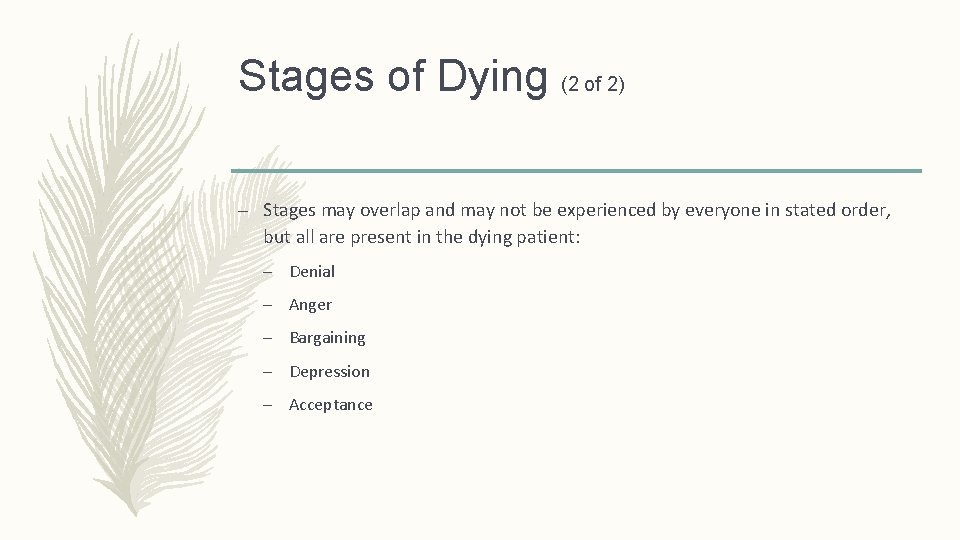 Stages of Dying (2 of 2) – Stages may overlap and may not be Stages of Dying (2 of 2) – Stages may overlap and may not be