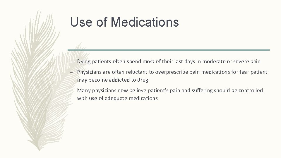 Use of Medications – Dying patients often spend most of their last days in Use of Medications – Dying patients often spend most of their last days in