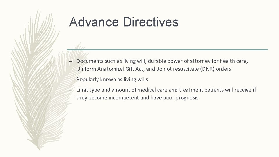 Advance Directives – Documents such as living will, durable power of attorney for health Advance Directives – Documents such as living will, durable power of attorney for health