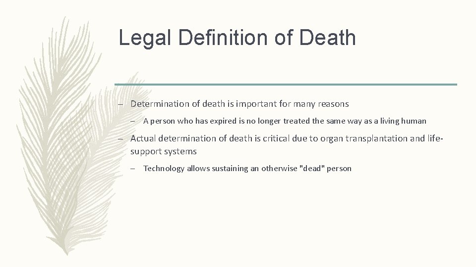 Legal Definition of Death – Determination of death is important for many reasons – Legal Definition of Death – Determination of death is important for many reasons –